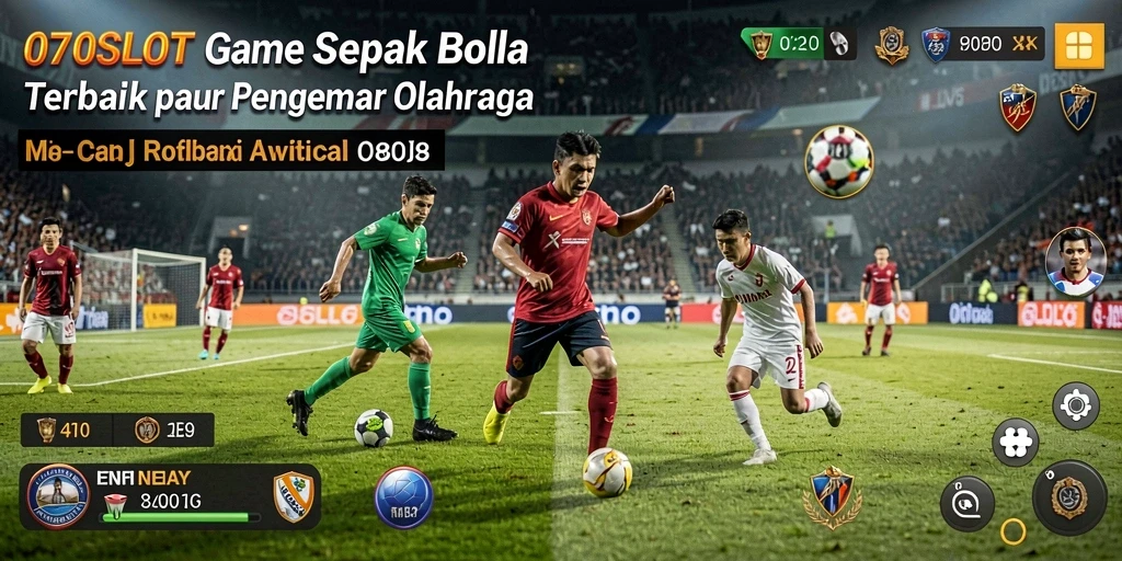 Tampilan gameplay seru dalam 070SLOT dengan aksi sepak bola nyata.